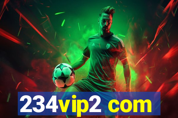 234vip2 com